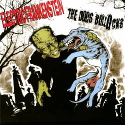 Electric Frankenstein : Electric Frankenstein - The Dogs Bollocks